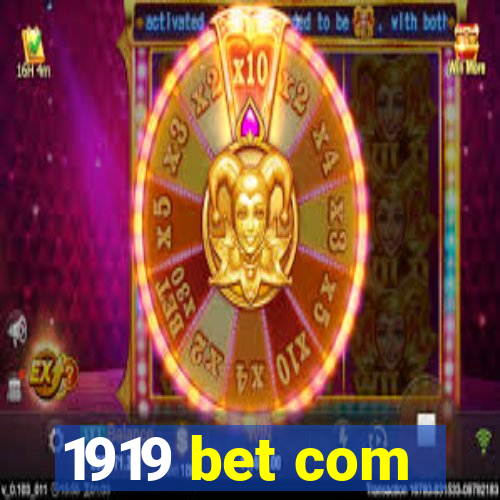 1919 bet com